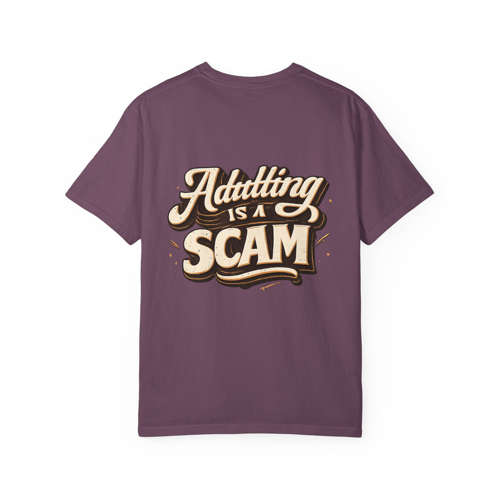 Adulting is a Scam T‑Shirt- Graphic Tee