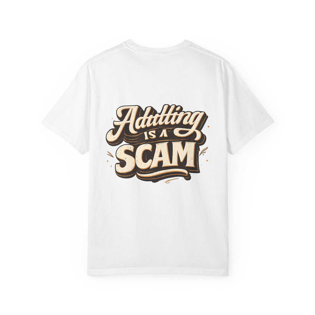 Adulting is a Scam T‑Shirt- Graphic Tee
