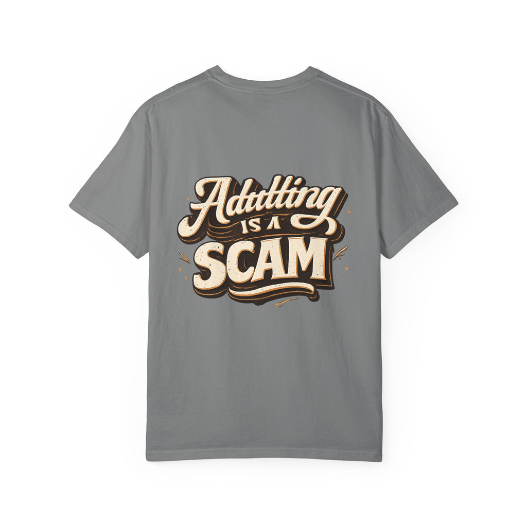 Adulting is a Scam T‑Shirt- Graphic Tee