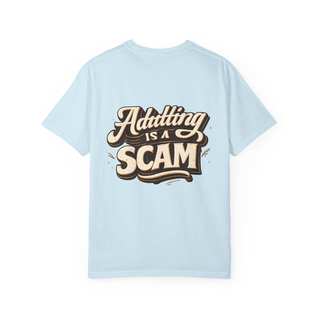 Adulting is a Scam T‑Shirt- Graphic Tee