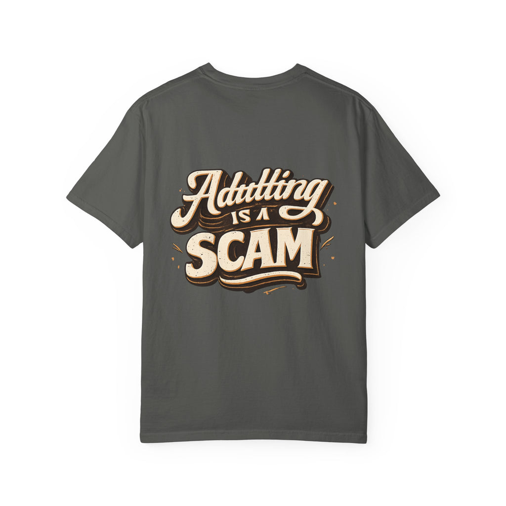 Adulting is a Scam T‑Shirt- Graphic Tee